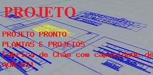 Como Montar Fbrica de Chs com capacidade de 1.000 litros por dia, para envase em copos plsticos e em garrafas PET.