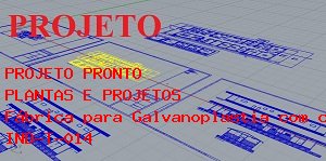 Como Montar Fbrica para Galvanoplastia com capacidade para 5.000 Kg/dia. 